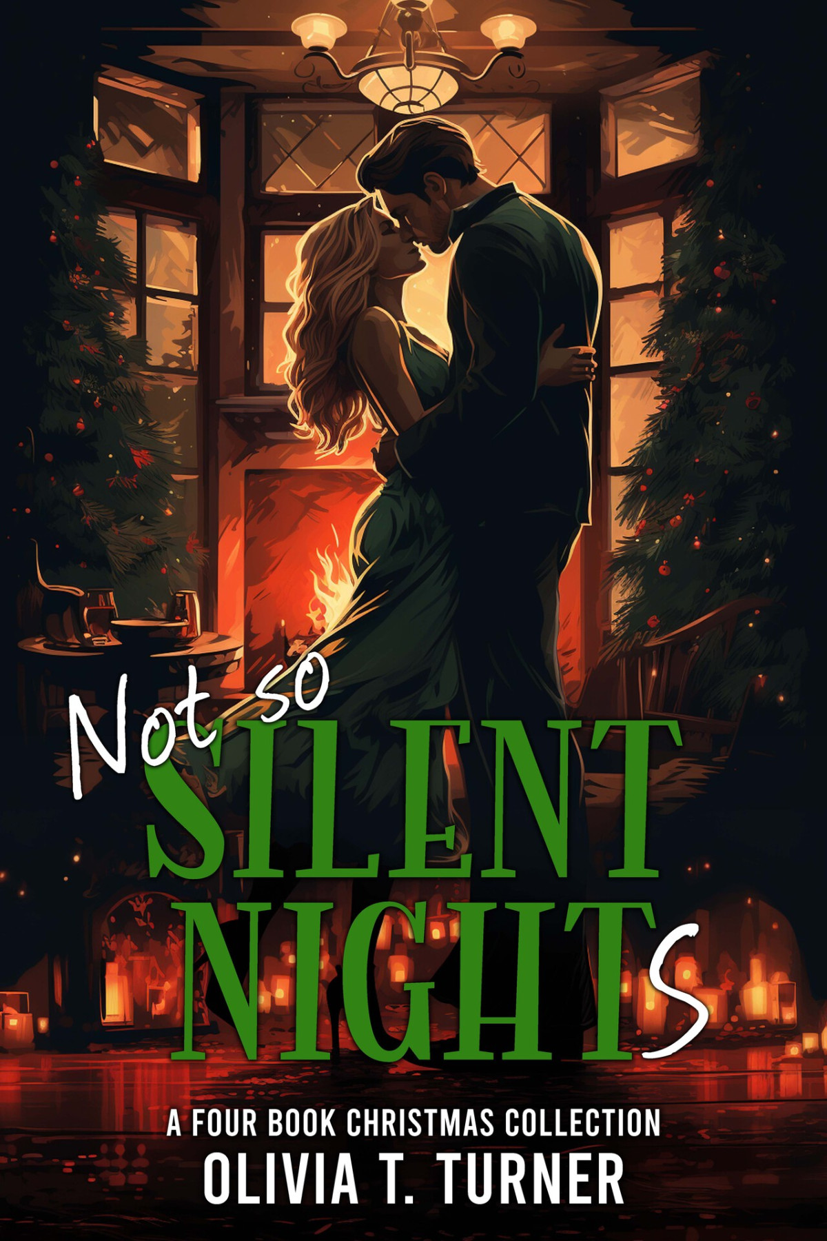 Not So Silent Nights A Four Book Christmas Collection 1st Olivia T Turner