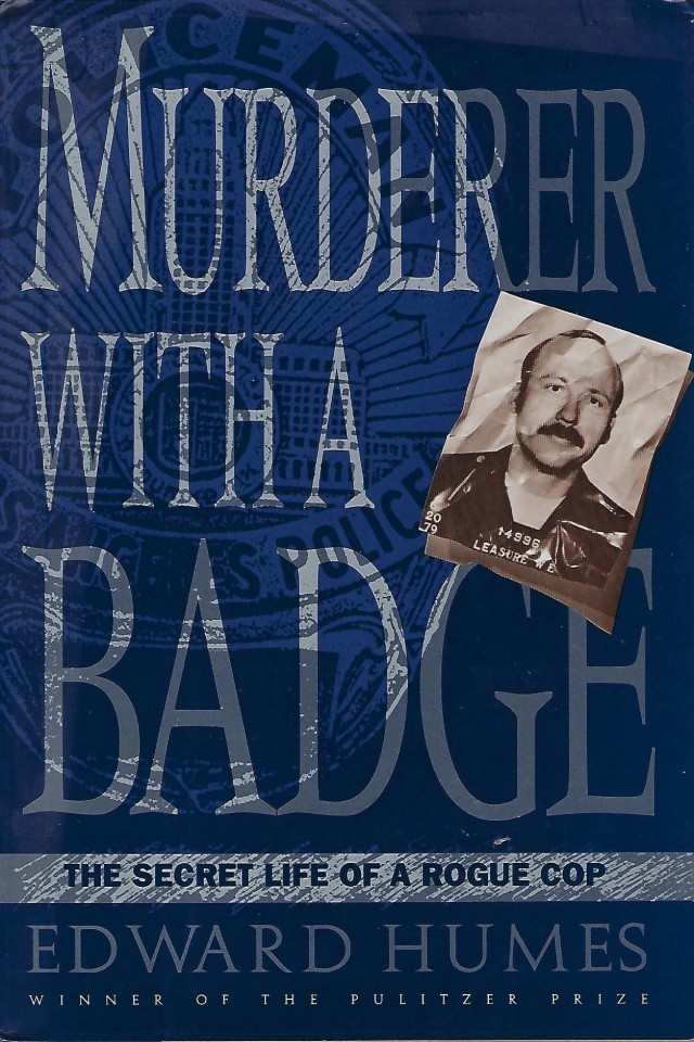 Murderer With A Badge 1st Edition Edward Humes