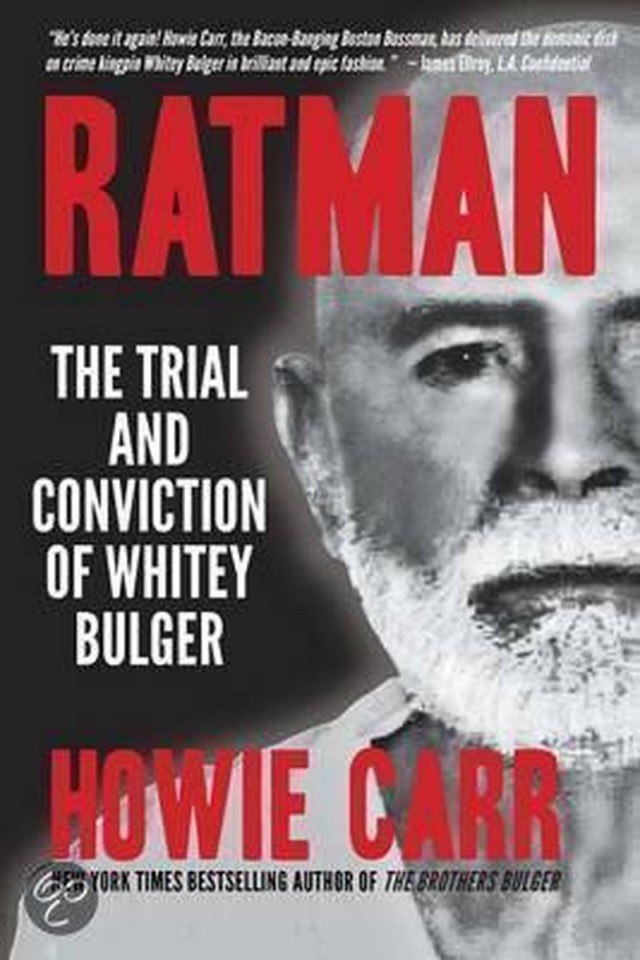Ratman The Trial And Conviction Of Whitey Bulger Howie Carr