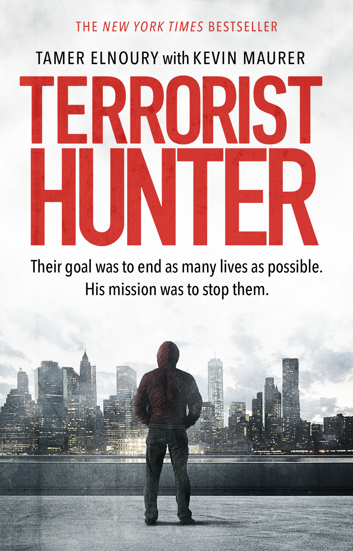 Terrorist Hunter The True Story Of An Undercover Muslim Fbi Agent Risking His Life To Save Yours Tamer Elnoury Kevin Maurer