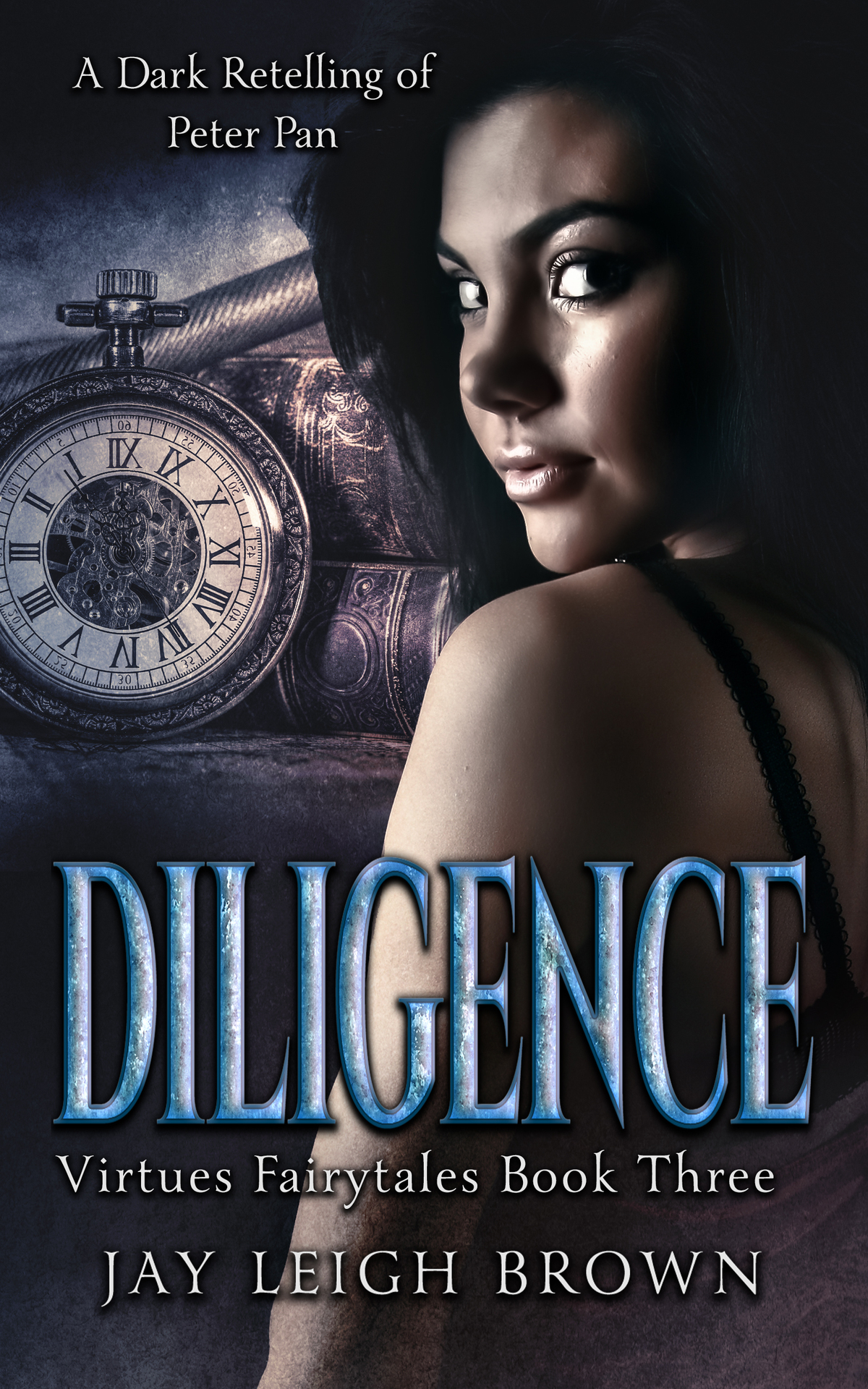 Diligence A Dark Peter Pan Retelling Brown Jay Leigh