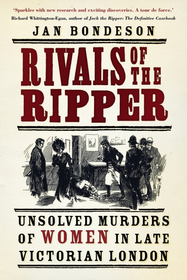 Rivals Of The Ripper Unsolved Murders Of Women In Late Victorian London Jan Bondeson