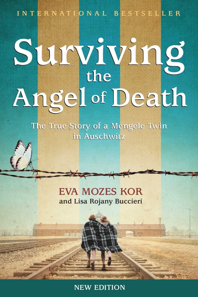 Surviving The Angel Of Death The True Story Of A Mengele Twin In Auschwitz Eva Mozes Kor Lisa Rojany Buccieri