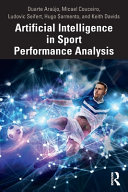 Artificial Intelligence In Sport Performance Analysis 1st Edition Arajo