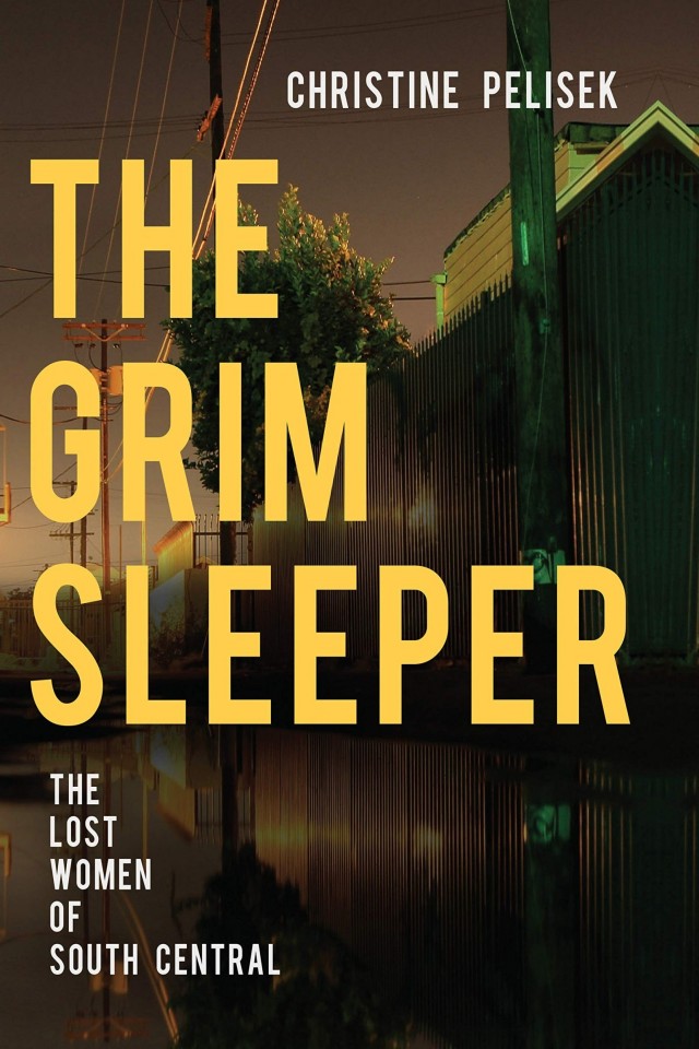 The Grim Sleeper The Lost Women Of South Central Christine Pelisek