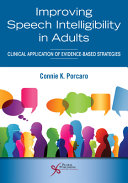 Improving Speech Intelligibility In Adults Clinical Application Of Evidencebased Strategies 1st Edition Connie K Porcaro