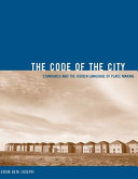 The Code Of The City Standards And The Hidden Language Of Place Making Illustrated Benjoseph