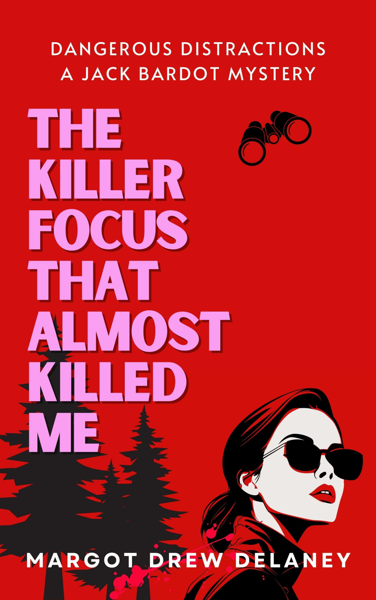 The Killer Focus That Almost Killed Me Margot Drew Delaney