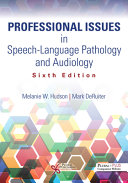 Professional Issues In Speechlanguage Pathology And Audiology 6th Edition Melanie W Hudson