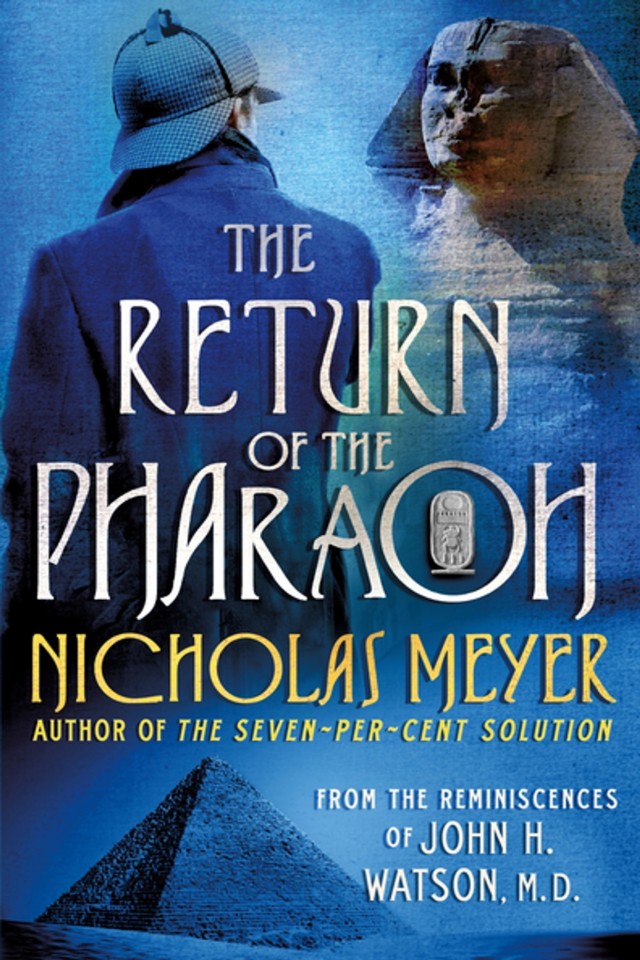 The Return Of The Pharaoh From The Reminiscences Of John H Watson Md Nicholas Meyer