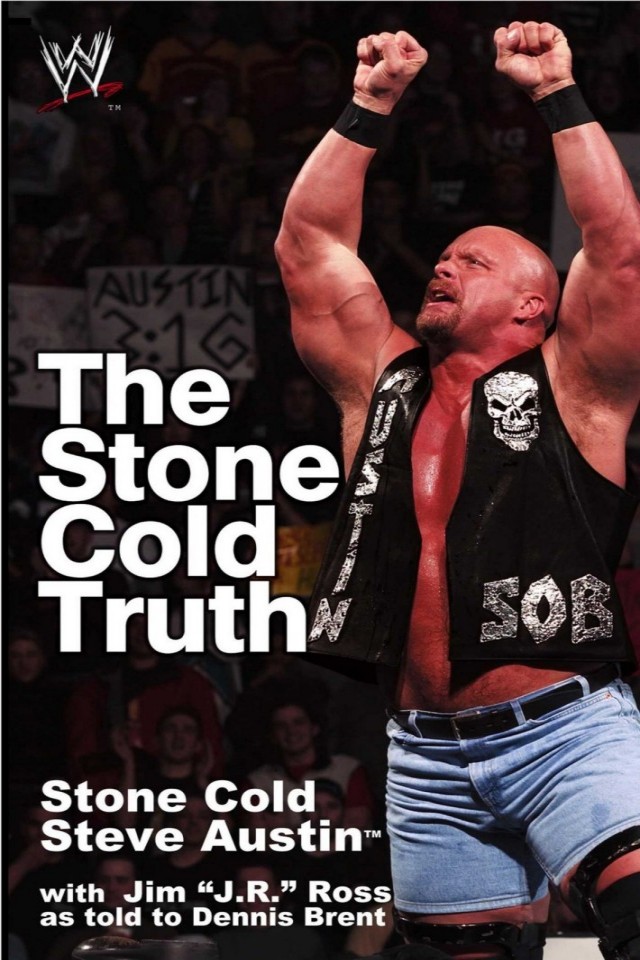 The Stone Cold Truth Steve Austin Jim J R Ross