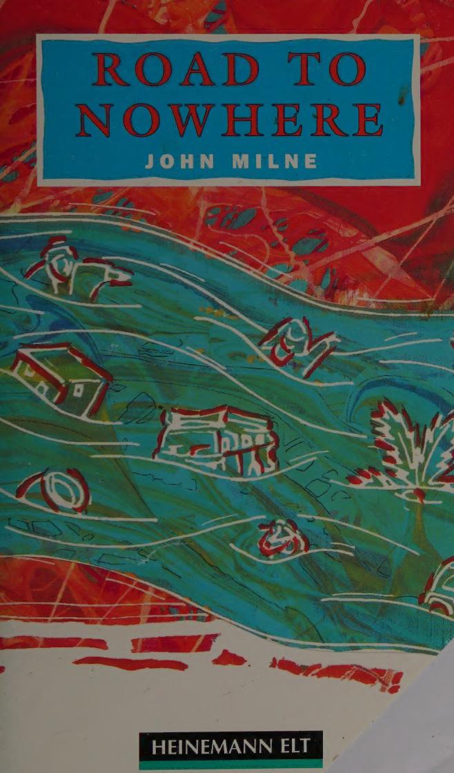 Road To Nowhere Macmillan Heineman Readers Level 3 Milne John