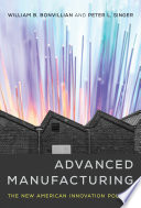 Advanced Manufacturing The New American Innovation Policies The Mit Press Bonvillian