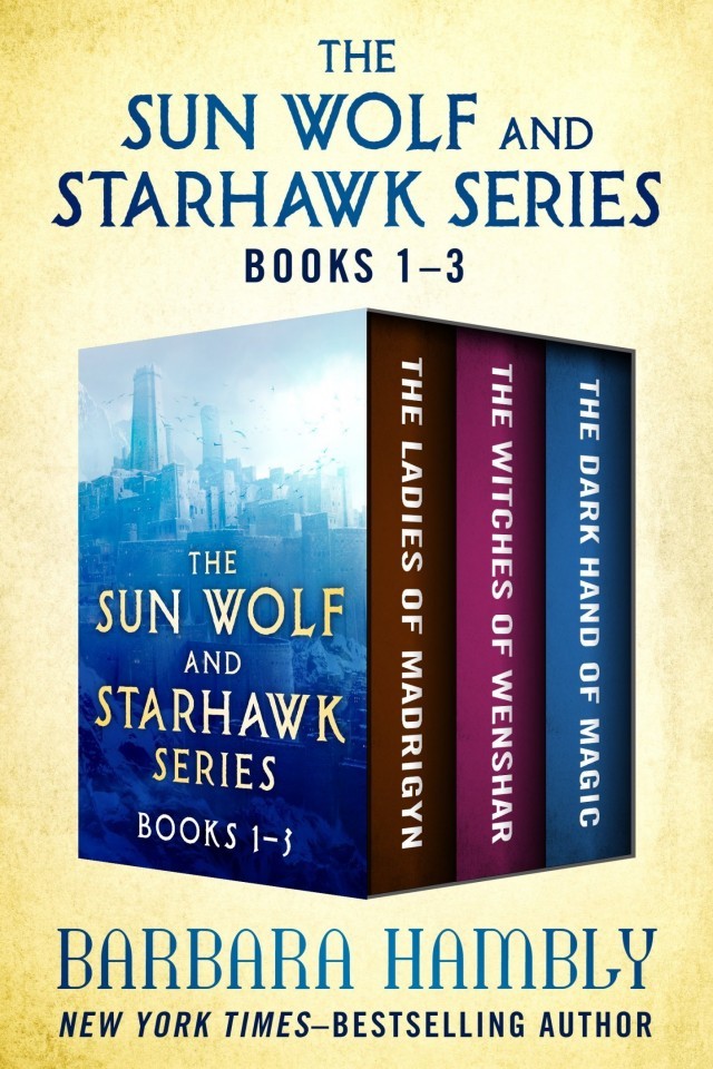 The Sun Wolf And Starhawk Series Books 13 The Ladies Of Mandrigyn Witches Of Wenshar And The Dark Hand Of Magic Barbara Hambly