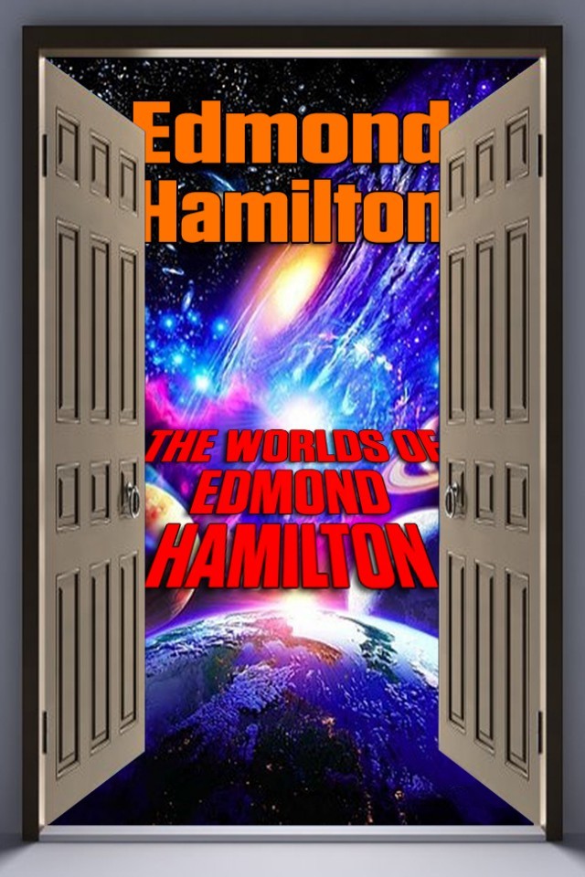 The Worlds Of Edmond Hamilton 2015 Jerry Ebooks Edmond Hamilton