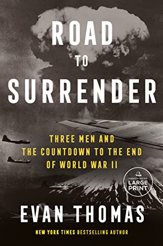 Road To Surrender Three Men And The Countdown To The End Of World War Ii Random House Large Print Thomas
