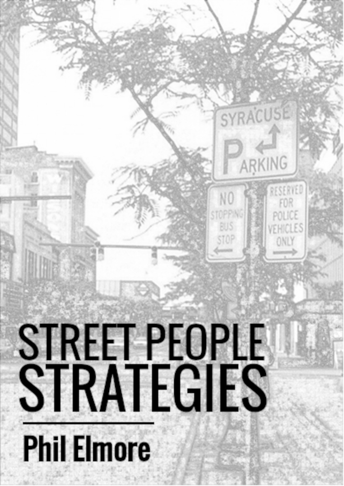 Street People Strategies Personal Security Tactics For Homeless Panhandlers Con Artists And Muggers Phil Elmore