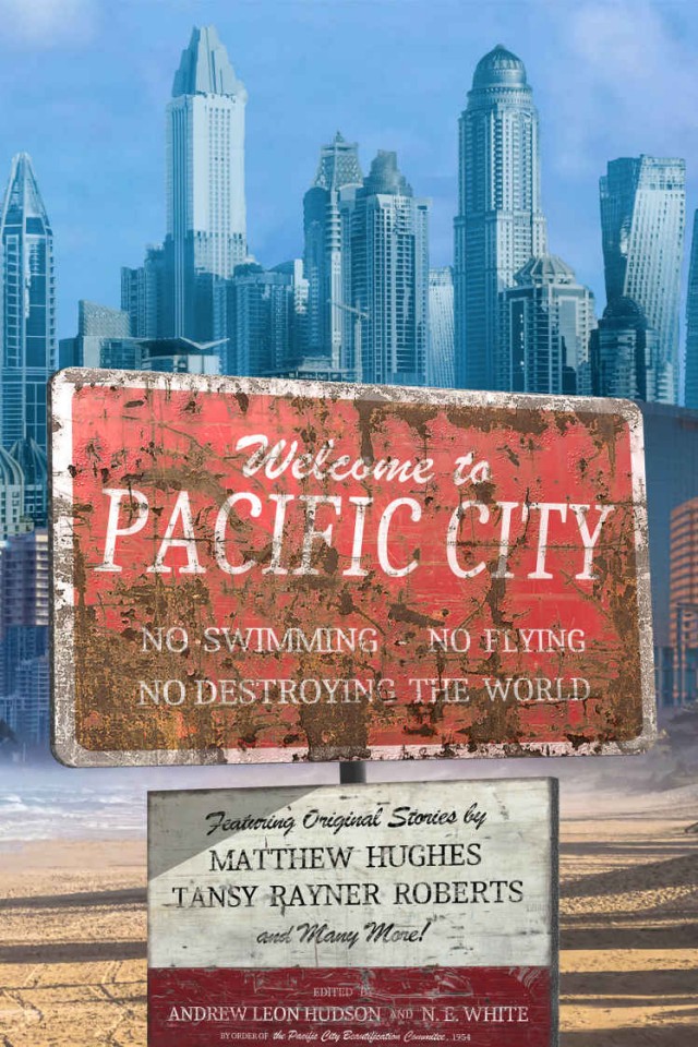 Welcome To Pacific City Andrew Leon Hudson Tansy Rayner Roberts Igor Ljubuncic Daniel Ausema