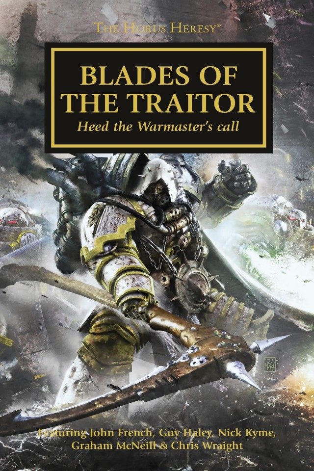 Blades Of The Traitor Chris Wraight John French Guy Haley Nick Kyme Graham Mcneill