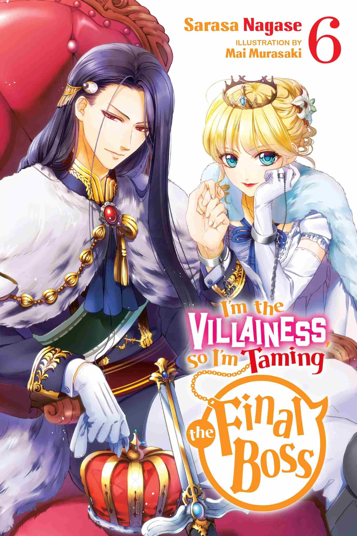 Im The Villainess So Im Taming The Final Boss Vol 6 Sarasa Nagase And Mai Murasaki