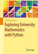 Exploring University Mathematics With Python Siri Chongchitnan