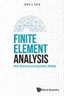 Finite Element Analysis With Numeric And Symbolic Matlab J E Akin