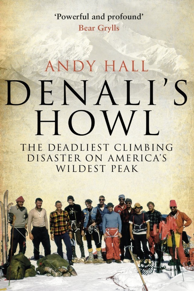 Denalis Howl The Deadliest Climbing Disaster On Americas Wildest Peak Andy Hall