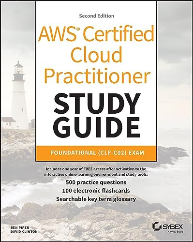 Aws Certified Cloud Practitioner Study Guide With 500 Practice Test Questions Foundational Clfc02 Exam 2nd Edition Ben Piper David Clinton
