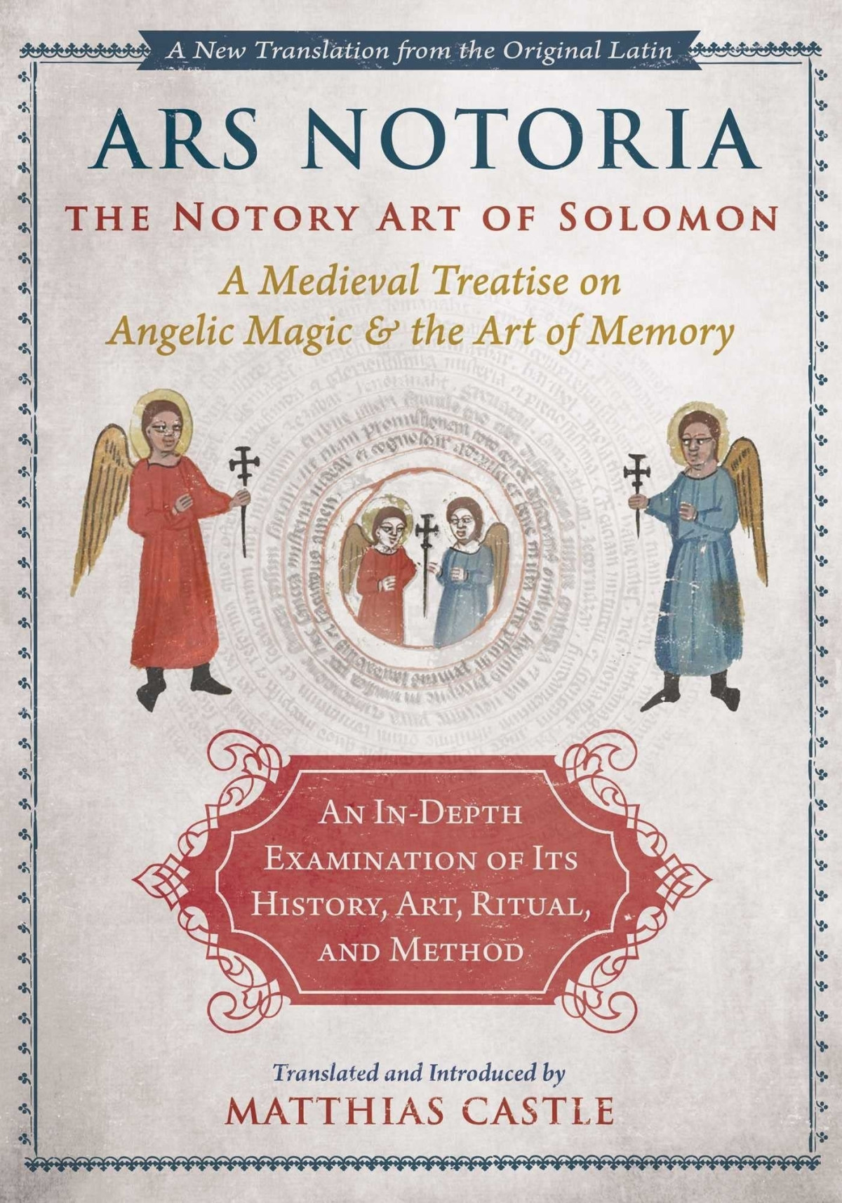 Ars Notoria The Notory Art Of Solomon A Medieval Treatise On Angelic Magic And The Art Of Memory Matthias Castle