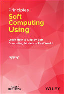 Principles Of Soft Computing Using Python Programming Learn How To Deploy Soft Computing Models In Real World Applications Gypsy Nandi