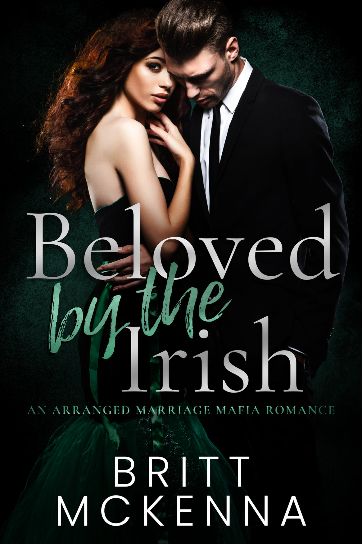 Beloved By The Irish An Arranged Marriage Mafia Romance The Claimed And Beloved Duet Book 2 Mckenna