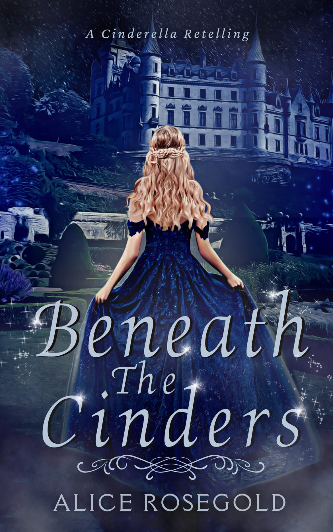 Beneath The Cinders A Cinderella Retelling Tales Of Meliorate Rosegold