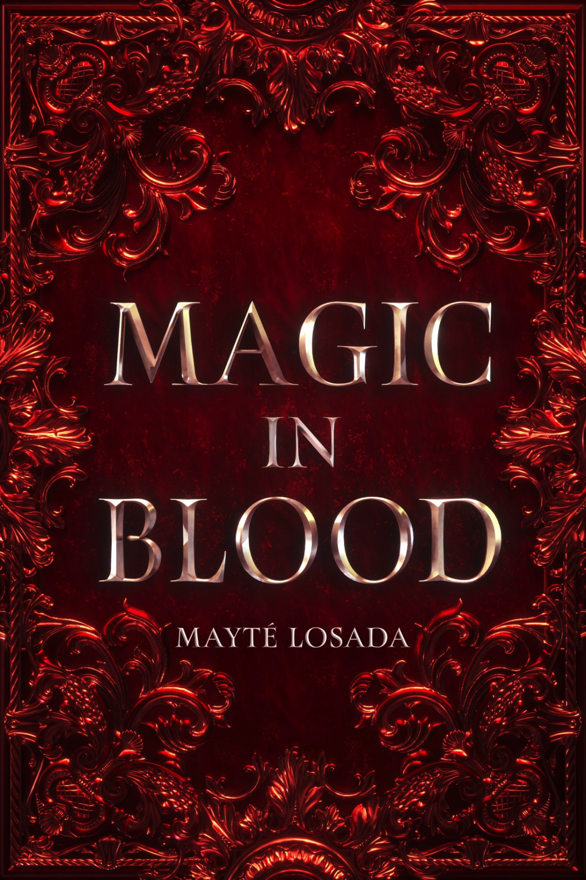Magic In Blood A Darkness So Blessed And Wicked Book 1 Losada