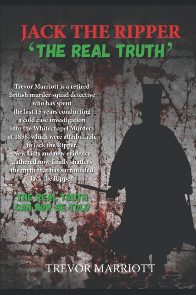 Jack The Ripperthe Real Truth Trevor Marriott