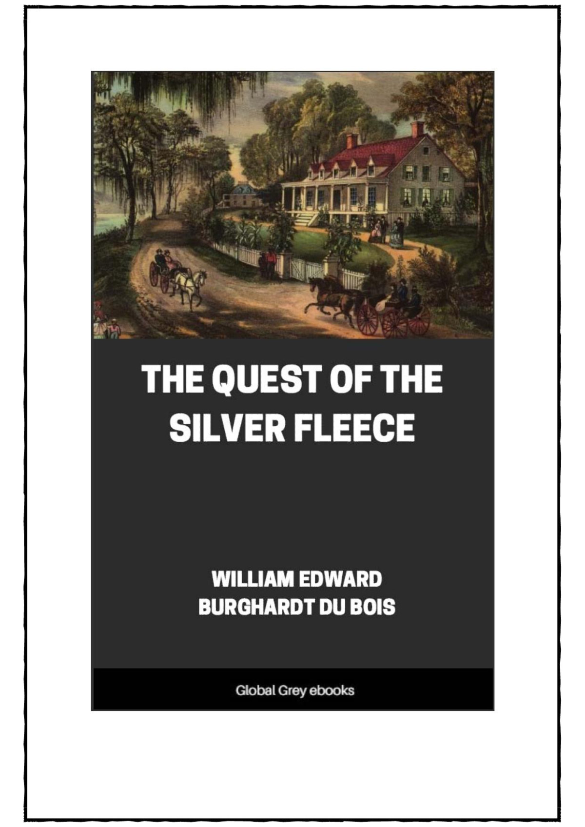 The Quest Of The Silver Fleece William Edward Burghardt Du Bois