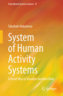 System Of Human Activity Systems A Novel Way To Visualize Invisible Risks Takafumi Nakamura