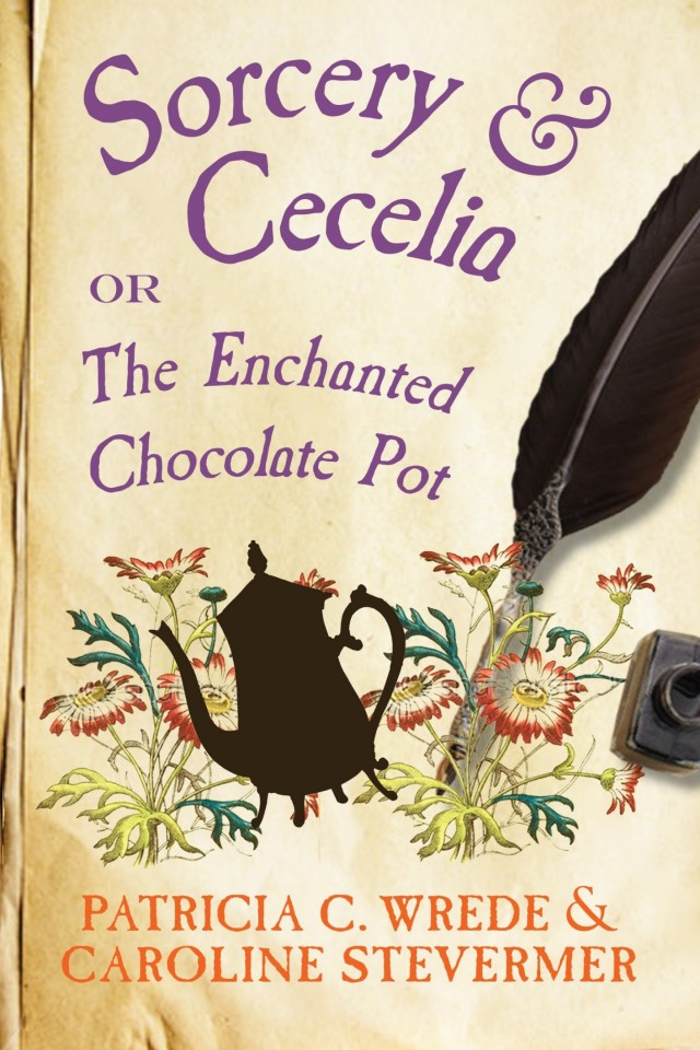 Sorcery Cecelia Or The Enchanted Chocolate Pot Patricia C Wrede Caroline Stevermer