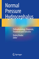 Normal Pressure Hydrocephalus Pathophysiology Diagnosis Treatment And Outcome Ondrej Bradac