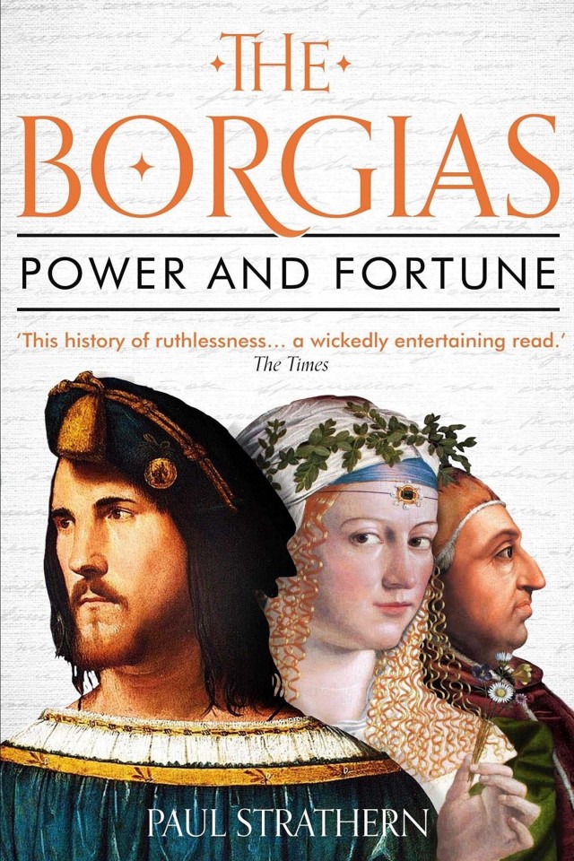 The Borgias Power And Fortune Paul Strathern