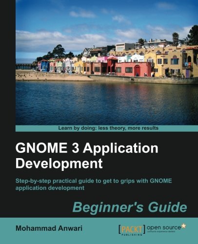 Gnome 3 Application Development Beginners Guide Mohammad Anwari
