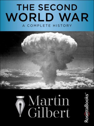 The Second World War A Complete History Sir Martin Gilbert