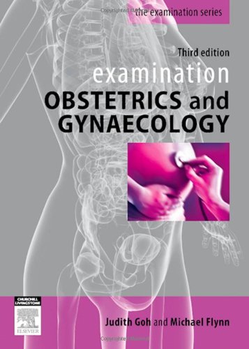 Examination Obstetrics Gynaecology 3e 3rd Edition Judith Goh Mbbs Fracog