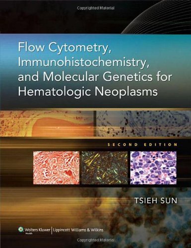 Flow Cytometry Immunohistochemistry And Molecular Genetics For Hematologic Neoplasms Second Tsieh Sun Md