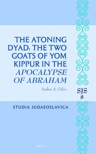 The Atoning Dyad The Two Goats Of Yom Kippur In The Apocalypse Of Abraham Andrei A Orlov