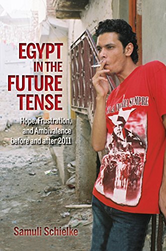 Egypt In The Future Tense Hope Frustration And Ambivalence Before And After 2011 Samuli Schielke