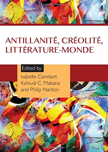 Antillanit Creolit Littraturemonde Isabelle Constant Ed
