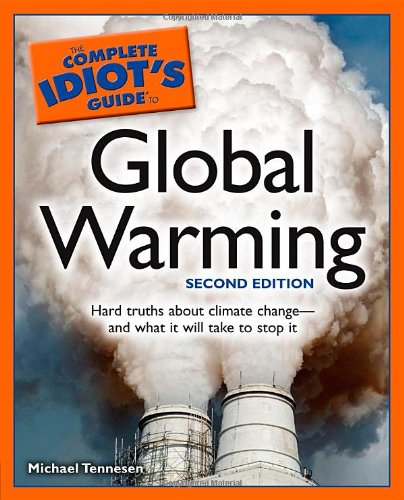 The Complete Idiots Guide To Global Warming 2nd Edition Michael Tennesen