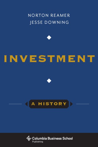 Investment A History Norton Reamer Jesse Downing