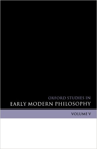 Oxford Studies In Early Modern Philosophy V Daniel Garber Steven Nadler Eds