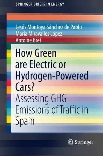 How Green Are Electric Or Hydrogenpowered Cars Assessing Ghg Emissions Of Traffic In Spain 1st Edition Jesus Montoya Snchez De Pablo